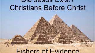 Christians before Christ Did Jesus Exist Fishers of Evidence [upl. by Peppie]