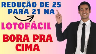 LOTOFÁCIL  REDUÇÃO DE 25 PARA 21 DEZENAS [upl. by Rolfe623]