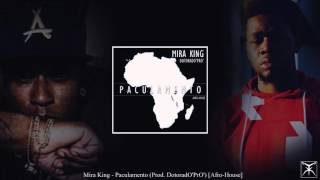 Mira King  Paculamento Prod Dotorado Pro AfroHouse VIDEO OFFICIAL [upl. by Bocock]