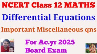 Differential Equations Important Miscellaneous qns  NCERT class 12 maths Chapter9 important qns [upl. by Antonella125]