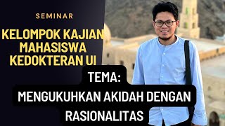 SEMINAR BERSAMA MAHASISWA KEDOKTERAN UI  MENGUKUHKAN AKIDAH DENGAN RASIONALITAS [upl. by Renato]