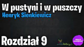 W pustyni i w puszczy  Rozdział 9  Henryk Sienkiewicz  Audiobook za darmo  pawcioaudiobooki [upl. by Marline]