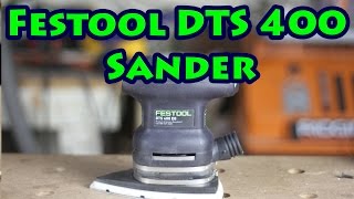 Review of the Festool DTS 400 Finish Sander [upl. by Ekul]