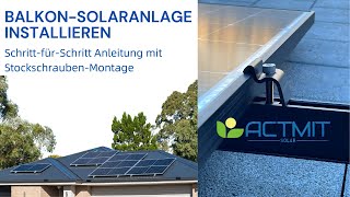 BalkonSolaranlage installieren SchrittfürSchritt Anleitung mit StockschraubenMontage  Actmit [upl. by Anitnauq]