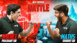 ⚔️ Maths vs Science Battle  Shobhit Sir vs Prashant Sir 💪  आर या पार 🏆  NextToppers [upl. by Hughes518]