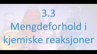 33 Mengdeforhold i kjemiske reaksjoner [upl. by Nnaeerb]