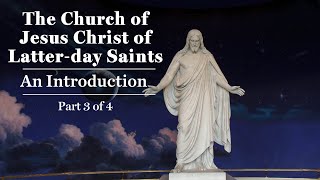 An Introduction to The Church of Jesus Christ of Latterday Saints Part 3 of 4 [upl. by Crespo918]