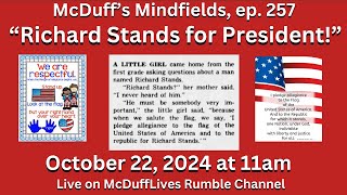 McDuff’s Mindfields ep 257 Richard Stands for President [upl. by Cathyleen]