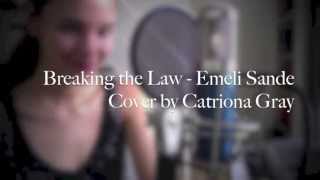 Breaking the Law Cover by Catriona Gray [upl. by Akir]