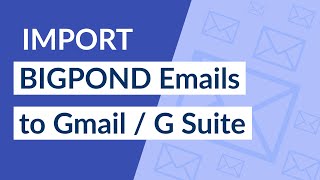 How Transfer BigPond Email to Gmail  G Suite [upl. by Rossen]