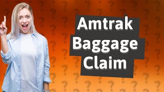 How do I retrieve my checked baggage on Amtrak [upl. by Pepper]