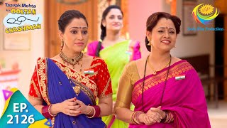 Taarak Mehta Ka Ooltah Chashmah  Episode 2126  Full Episode [upl. by Jeffries]