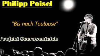 Philipp Poisel  Bis nach Toulouse Projekt Seerosenteich [upl. by Aicilet]