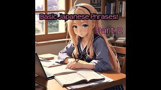 Basic Japanese Phrases Part 2 [upl. by Nanreik91]