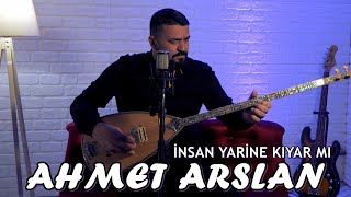 AHMET ARSLAN  İNSAN YARİNE KIYAR MI BorProdüksiyon [upl. by Marcy]