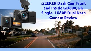 iZEEKER Front and Inside Dash Cam GD300 2K Single 1080P Dual Dash Camera Review [upl. by Kirbee317]