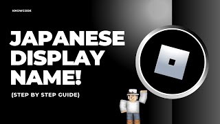 How To Get Japanese Display Name On Roblox  Full Guide [upl. by Buyse]