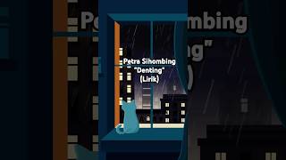 Petra Sihombing  Denting Lirik [upl. by Yelhsa]