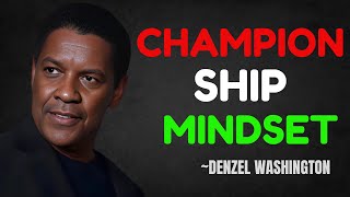 quotCHAMPIONSHIP MINDSET  DENZEL WASHINGTON BEST MOTIVATIONAL SPEECH [upl. by Emyaj]