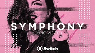 Symphony Official Lyric Video  Switch [upl. by Dajma]