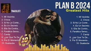 Plan B 2024 Full Album  Plan B 2025  Plan B Top Songs 2024 [upl. by Ollie]