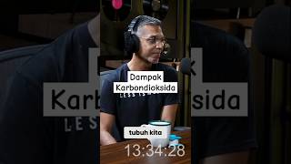 Dampak Karbondioksida Apa yang Terjadi pada Tubuh Kita podcast [upl. by Eahcim]