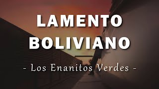 Los Enanitos Verdes  Lamento Boliviano  Letra [upl. by Edmund945]