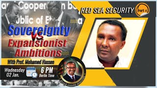 Eritrea Somalia amp Red Sea Security 2 Sovereignty vs Expansionist Ambitions with Mohamed Hassan [upl. by Sabino]