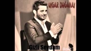 Uygar Doğanay  Gizli sevdam 2015  YENİ SÖZLERİYLE [upl. by Yelwah934]