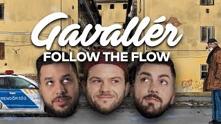 Follow The Flow  Gavallér OFFICIAL MUSIC VIDEO [upl. by Sirotek]