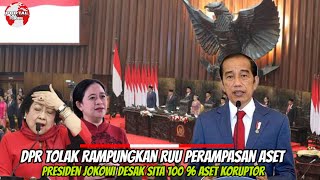 DPR Tolak Rampung kan RUU Perampasan Aset Presiden JOKOWI Desak Sita 100 Aset Koruptor [upl. by Nehtiek]