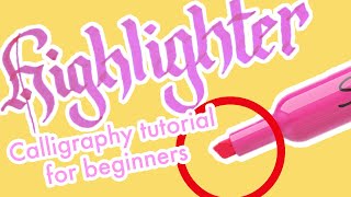 NO EQUIPMENT NEEDED  calligraphy tutorial for beginners highlighter calligraphy [upl. by Camarata823]