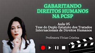 Tese do Duplo Estatuto dos TIDH DIREITOS HUMANOS PC SP professora Vívian Cristina [upl. by Ntsud160]