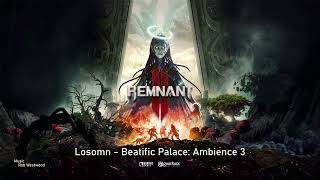 Remnant 2 Original Soundtrack  Losomn  Beatific Palace Ambience 3 [upl. by Enalahs]