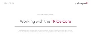 3Shape TRIOS  Working with the TRIOS Core [upl. by Yrot]