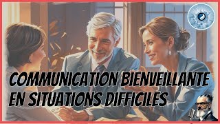 SCommunication Bienveillante en Situations Difficiles [upl. by Llener790]