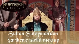 Sultan Süleymandan Şarlkene Tarihi Mektup  Muhteşem yüzyıl 47Bölüm [upl. by Haron]