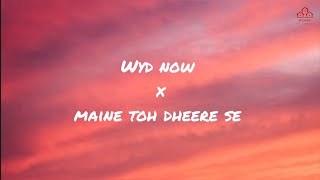 wyd now x maine toh dheere se  lyrics  mashup  hindi remix   so what are you doin now [upl. by Adnilahs]