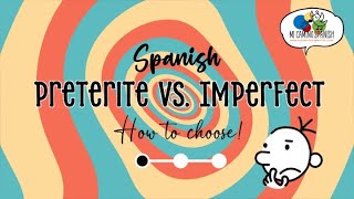 Spanish PRETERITE vs IMPERFECT  How to choose [upl. by Neerbas]