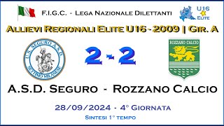 ASD Seguro  Rozzano Calcio  1° Tempo  Allievi 2009 U16  Camp Regionale Elite Girone quotAquot [upl. by Allebram]