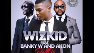 Wizkid ft Akon amp Banky W  Roll It Remix [upl. by Cacilie974]