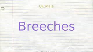 How to pronounce breeches [upl. by Leksehc]