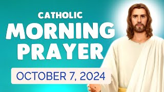 🙏 Catholic MORNING PRAYER TODAY 🙏 Monday October 7 2024 Prayers [upl. by Anilemrac356]