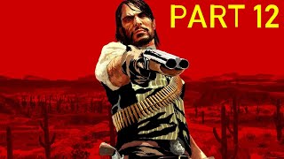 Red Dead Redemption I PART 12 I GAMPLAY I WALKTHROUGH I START I FULL STORY I PC [upl. by Intihw]