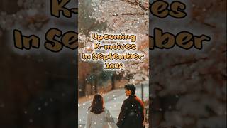 Upcoming KMovies in September 2024 🎬🎥 koreanmovies koreandrama shorts [upl. by Adnawyek]