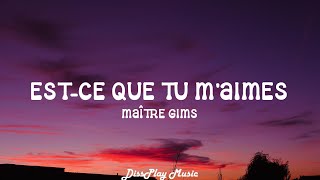 Maître Gims  Estce que tu maimes  lyrics EnglishFrench [upl. by Christopher]