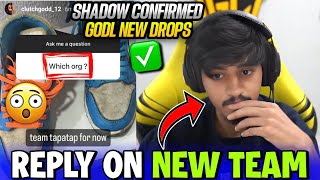 Shadow Reply On New Team😳 Confirmed GodL New Drops✅💔 [upl. by Wickman343]