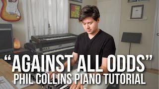 How To Play quotAgainst All Oddsquot  Phil Collins Piano Tutorial [upl. by Chivers]