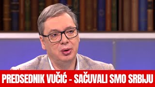 CIRILICA  Predsednik Vucic  quotSituacija je bila teska  Sacuvali smo Srbiju ali borba predstojiquot [upl. by Krisha]