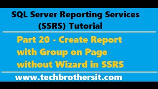 SSRS Tutorial 20  Create Report with Group on Page without Wizard in SSRS [upl. by Akerdnuhs]